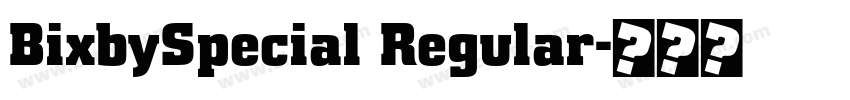 BixbySpecial Regular字体转换 BixbySpecial Regular字体转换